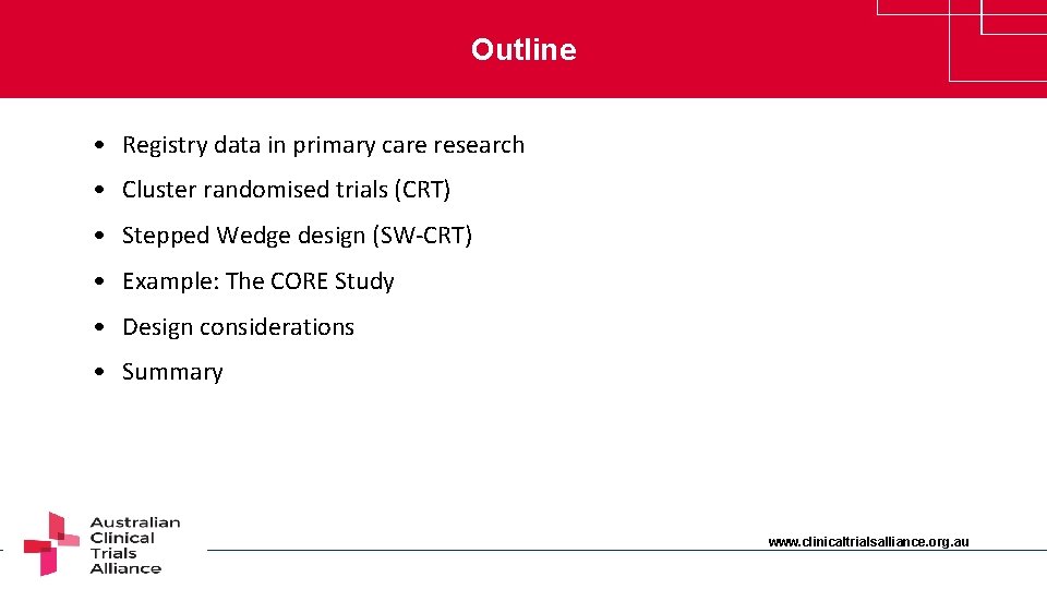 Outline • Registry data in primary care research • Cluster randomised trials (CRT) •