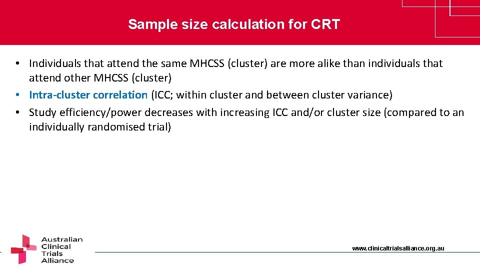 Sample size calculation for CRT • Individuals that attend the same MHCSS (cluster) are