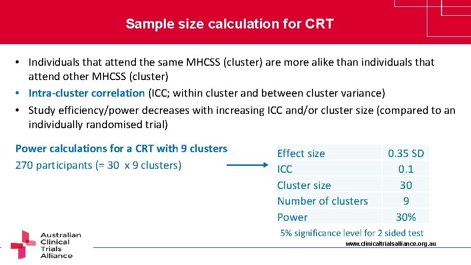 Sample size calculation for CRT • Individuals that attend the same MHCSS (cluster) are