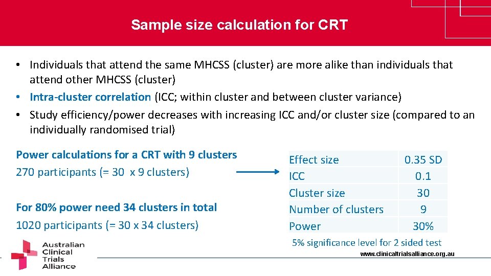 Sample size calculation for CRT • Individuals that attend the same MHCSS (cluster) are