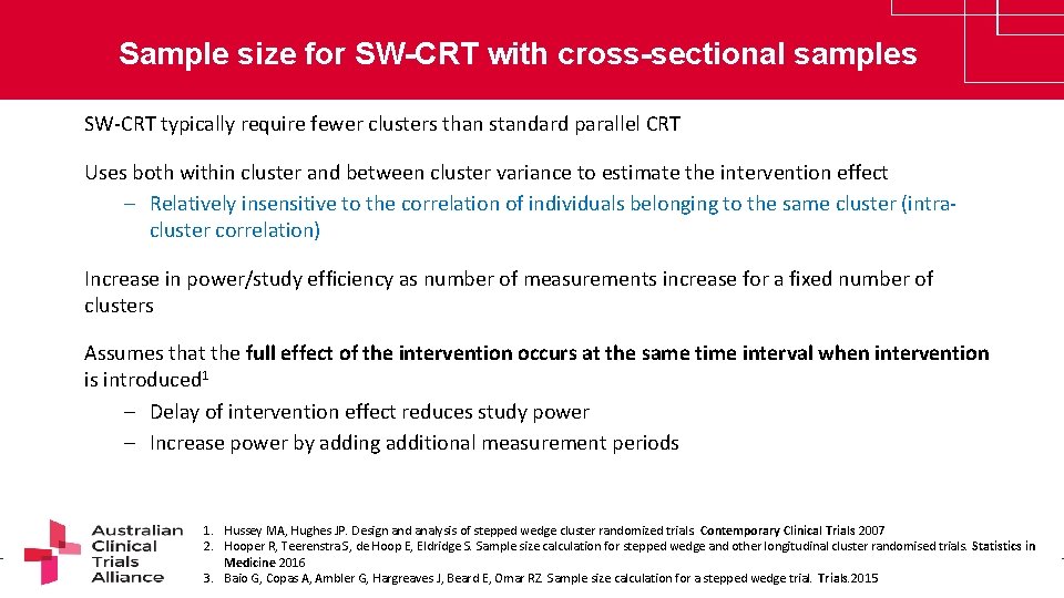 Sample size for SW-CRT with cross-sectional samples SW-CRT typically require fewer clusters than standard