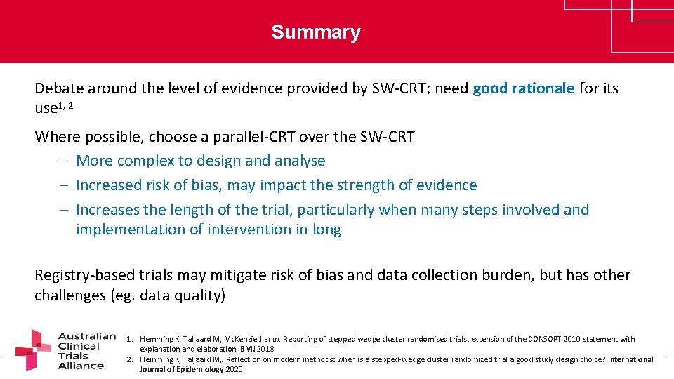 Summary Debate around the level of evidence provided by SW-CRT; need good rationale for