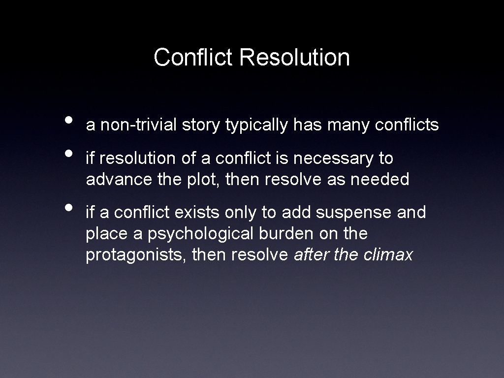 Conflict Resolution • • • a non-trivial story typically has many conflicts if resolution