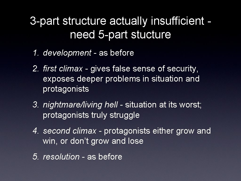 3 -part structure actually insufficient need 5 -part stucture 1. development - as before
