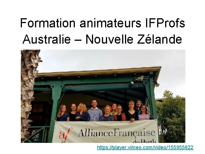 Formation animateurs IFProfs Australie – Nouvelle Zélande https: //player. vimeo. com/video/155955822 