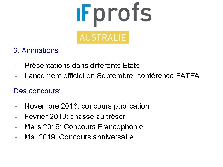 3. Animations - Présentations dans différents Etats - Lancement officiel en Septembre, conférence FATFA