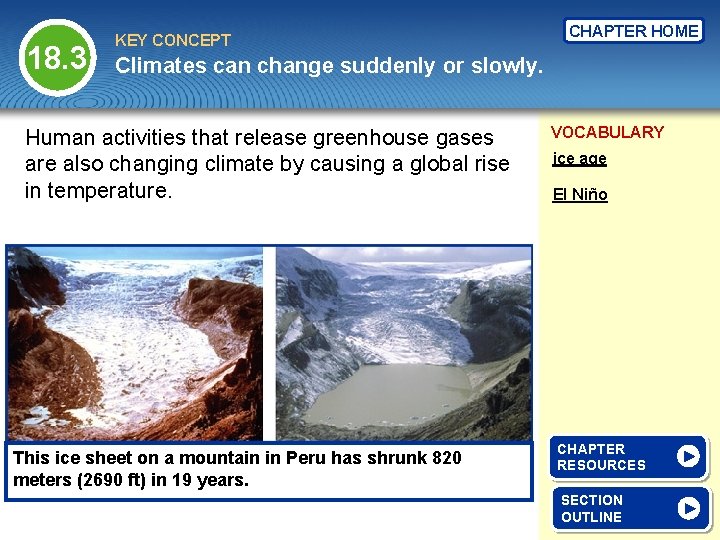 18. 3 KEY CONCEPT CHAPTER HOME Climates can change suddenly or slowly. Human activities