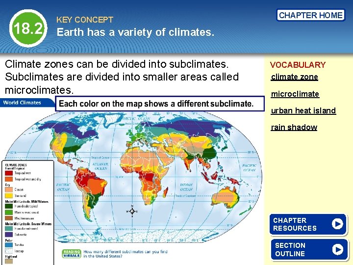 18. 2 KEY CONCEPT CHAPTER HOME Earth has a variety of climates. Climate zones