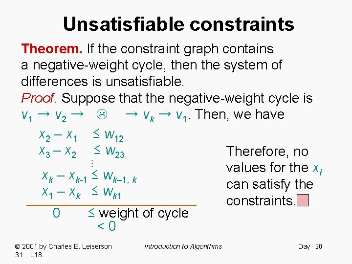 Unsatisfiable constraints Theorem. If the constraint graph contains a negative-weight cycle, then the system