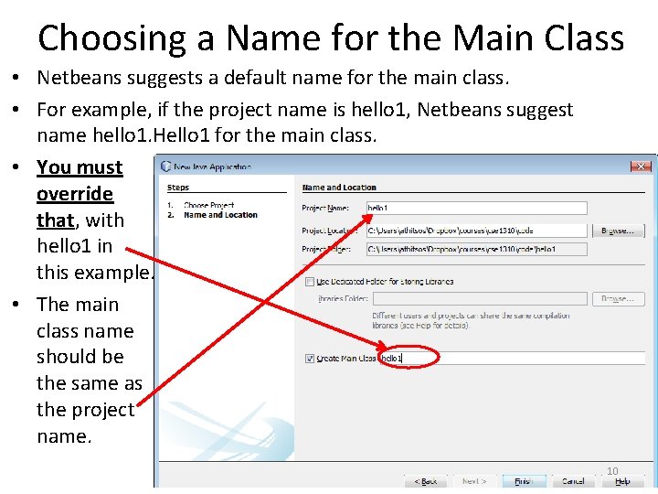 Choosing a Name for the Main Class • Netbeans suggests a default name for