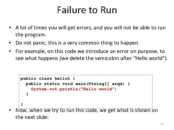 Failure to Run • A lot of times you will get errors, and you