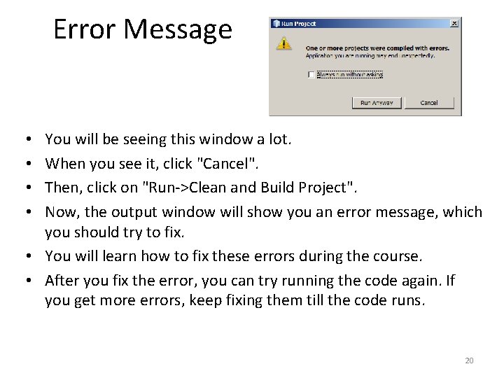 Error Message You will be seeing this window a lot. When you see it,