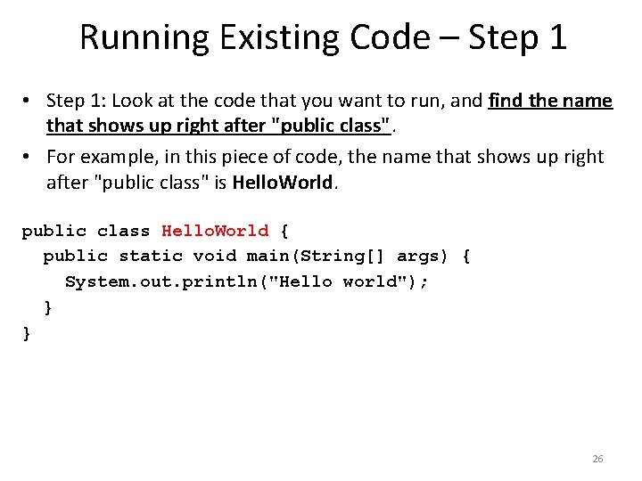 Running Existing Code – Step 1 • Step 1: Look at the code that
