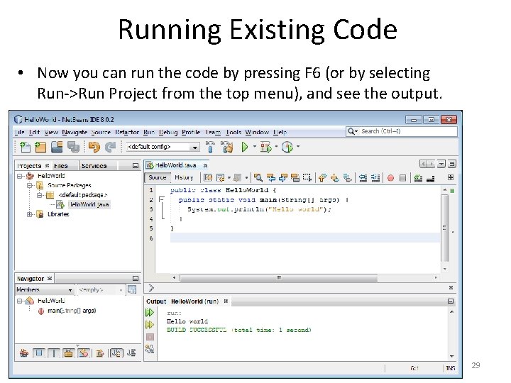 Running Existing Code • Now you can run the code by pressing F 6