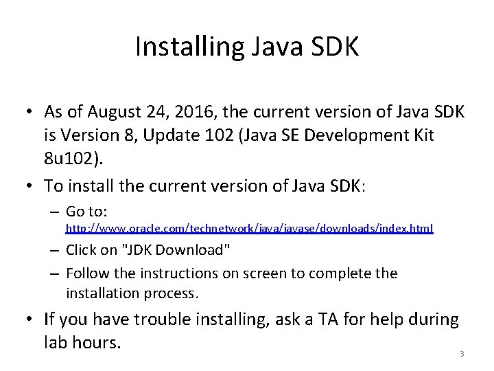 Installing Java SDK • As of August 24, 2016, the current version of Java