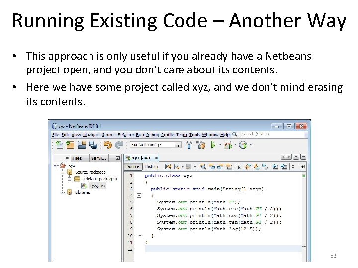 Running Existing Code – Another Way • This approach is only useful if you