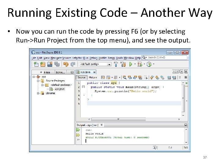 Running Existing Code – Another Way • Now you can run the code by