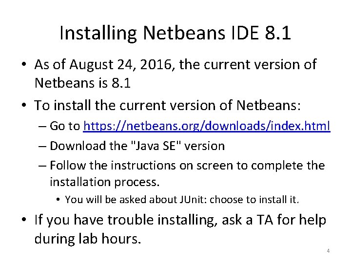 Installing Netbeans IDE 8. 1 • As of August 24, 2016, the current version