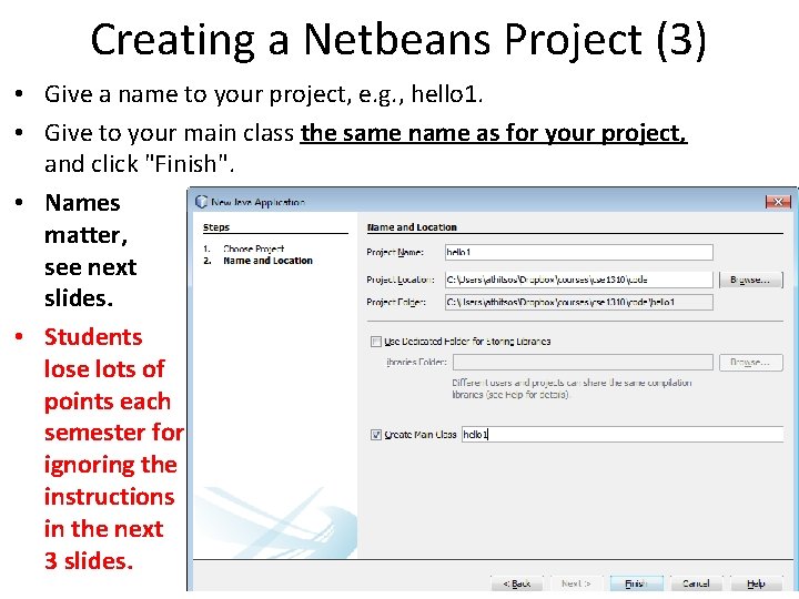 Creating a Netbeans Project (3) • Give a name to your project, e. g.