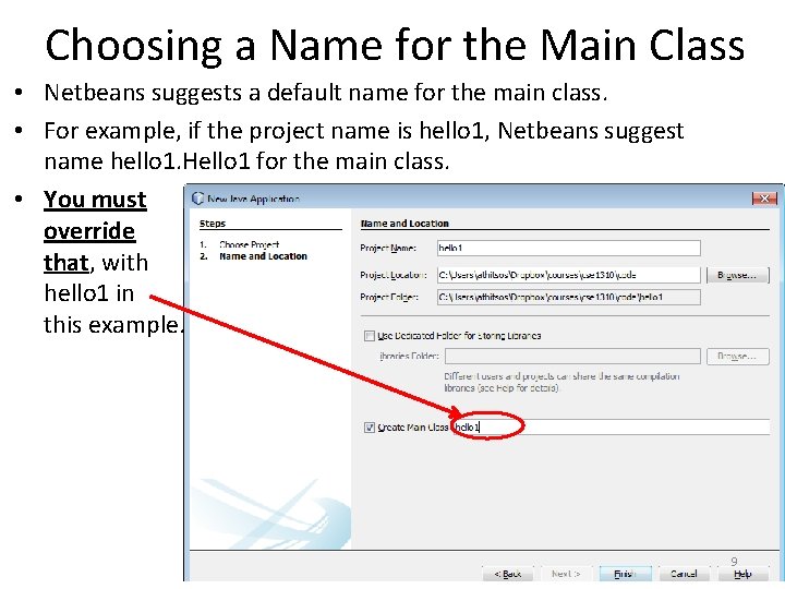 Choosing a Name for the Main Class • Netbeans suggests a default name for