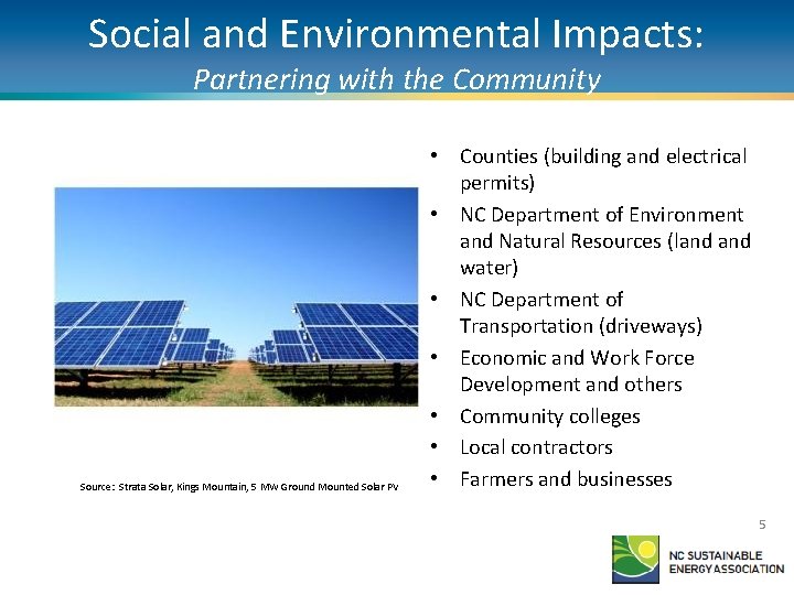 Social and Environmental Impacts: Partnering with the Community Source: Strata Solar, Kings Mountain, 5