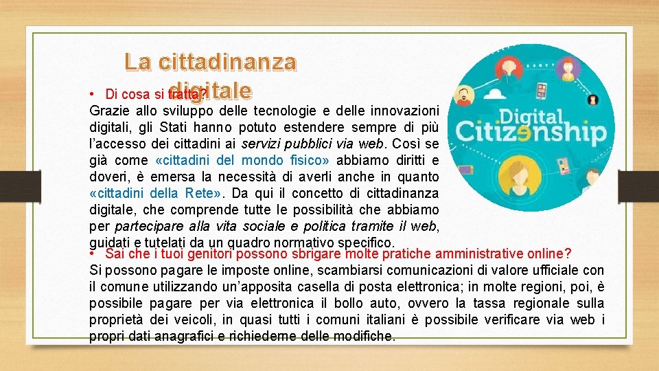 La cittadinanza Di cosa si digitale tratta? • Grazie allo sviluppo delle tecnologie e