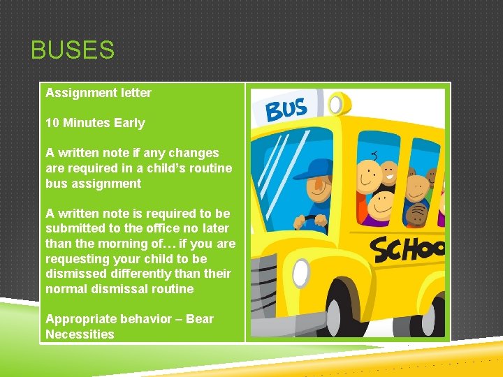 BUSES Assignment letter 10 Minutes Early A written note if any changes are required