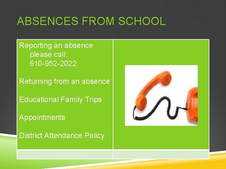 ABSENCES FROM SCHOOL Reporting an absence please call: 610 -952 -2022 Returning from an
