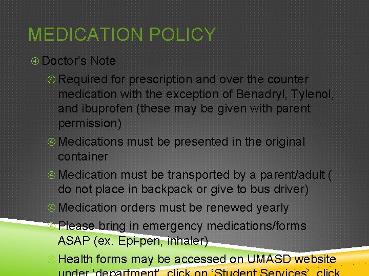 MEDICATION POLICY Doctor’s Note Required for prescription and over the counter medication with the