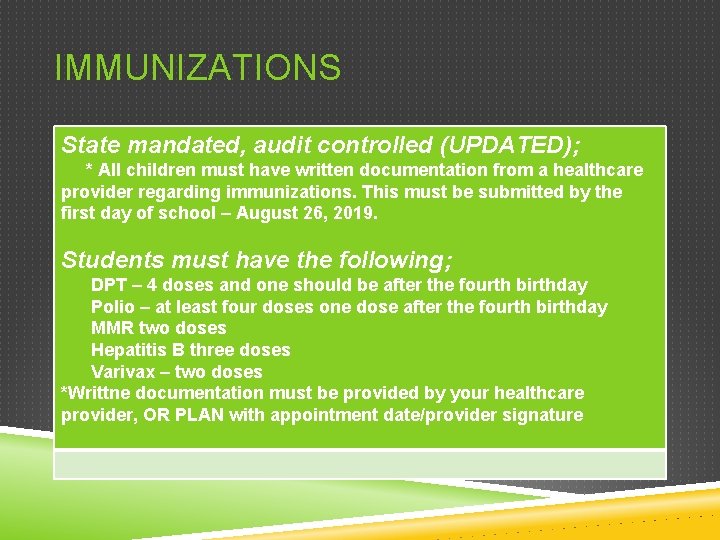 IMMUNIZATIONS State mandated, audit controlled (UPDATED); * All children must have written documentation from