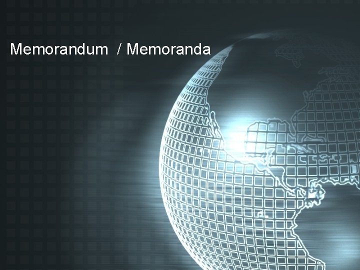 Memorandum / Memoranda 