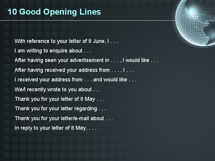 10 Good Opening Lines With reference to your letter of 8 June, I. .