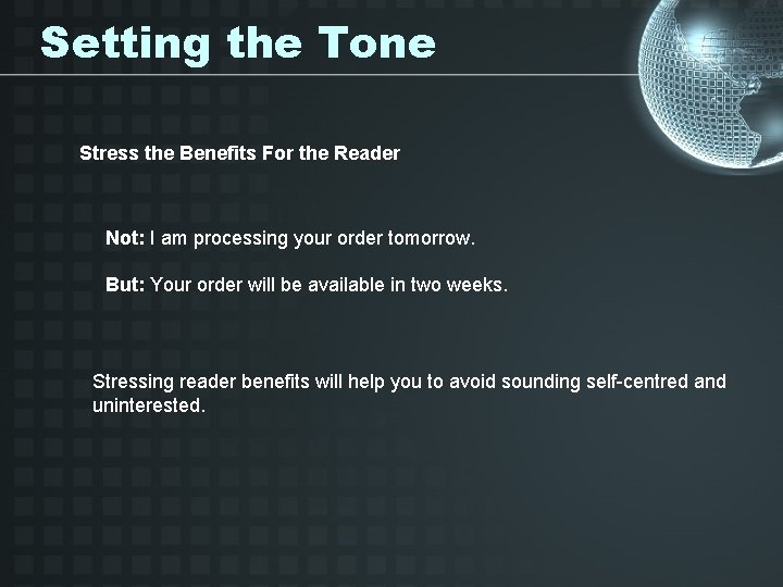 Setting the Tone Stress the Benefits For the Reader Not: I am processing your