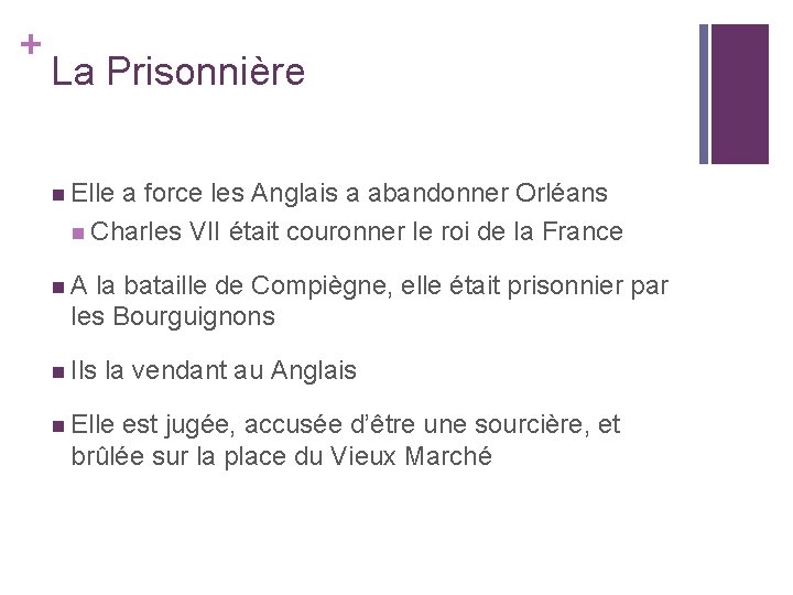 + La Prisonnière n Elle a force les Anglais a abandonner Orléans n Charles