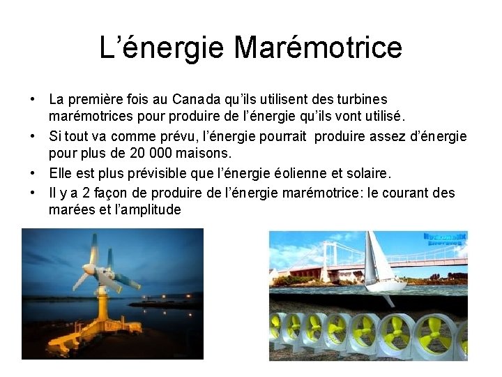 L’énergie Marémotrice • La première fois au Canada qu’ils utilisent des turbines marémotrices pour