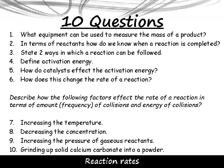1. 2. 3. 4. 5. 6. 10 Questions What equipment can be used to