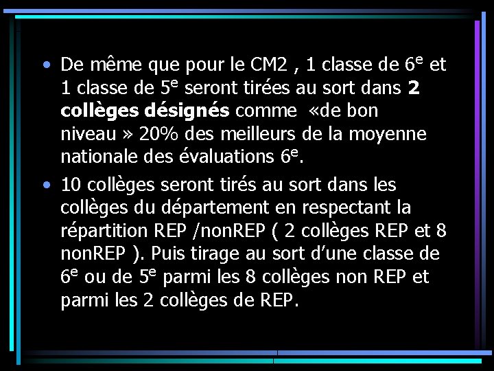  • De même que pour le CM 2 , 1 classe de 6