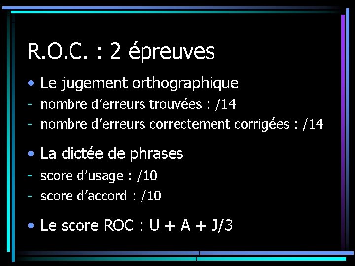 R. O. C. : 2 épreuves • Le jugement orthographique - nombre d’erreurs trouvées