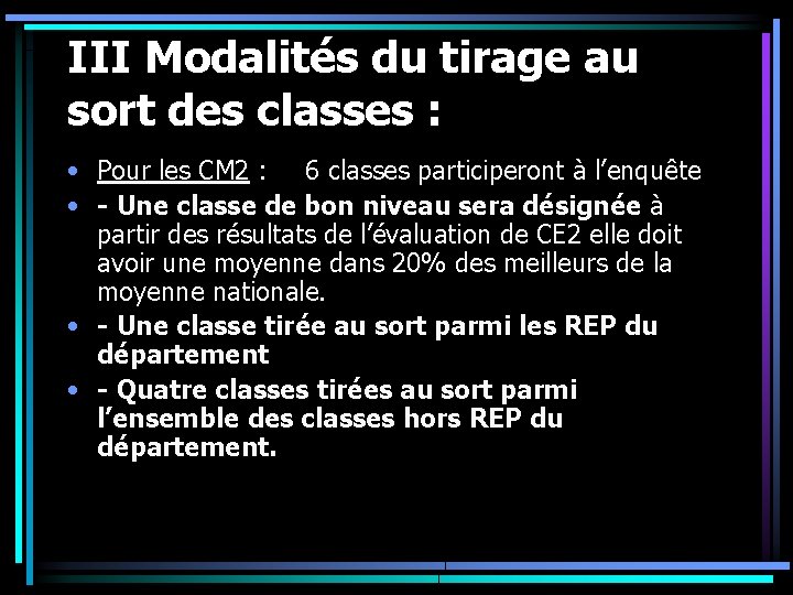 III Modalités du tirage au sort des classes : • Pour les CM 2