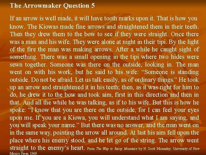 The Arrowmaker Question 5 If an arrow is well made, it will have tooth