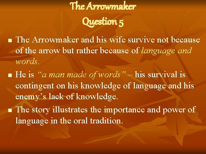 The Arrowmaker Question 5 n n n The Arrowmaker and his wife survive not