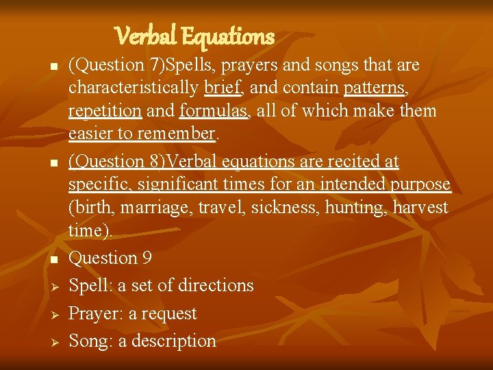 Verbal Equations n n n Ø Ø Ø (Question 7)Spells, prayers and songs that