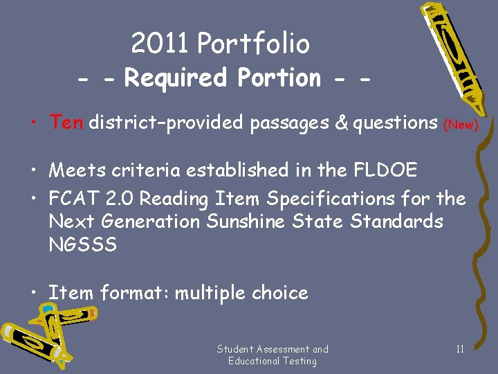 2011 Portfolio - - Required Portion - • Ten district–provided passages & questions (New)