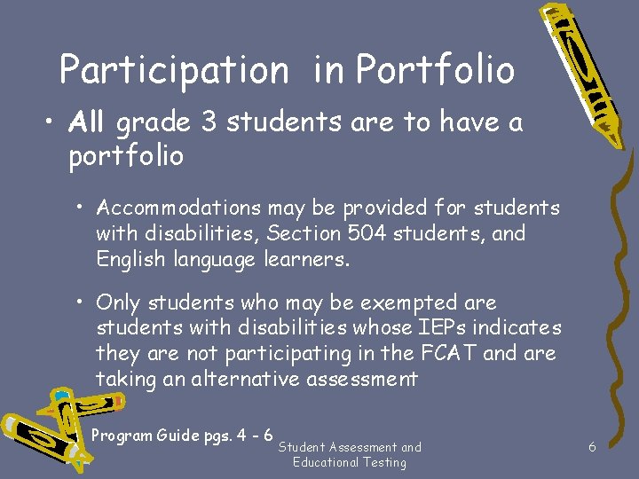 Participation in Portfolio • All grade 3 students are to have a portfolio •