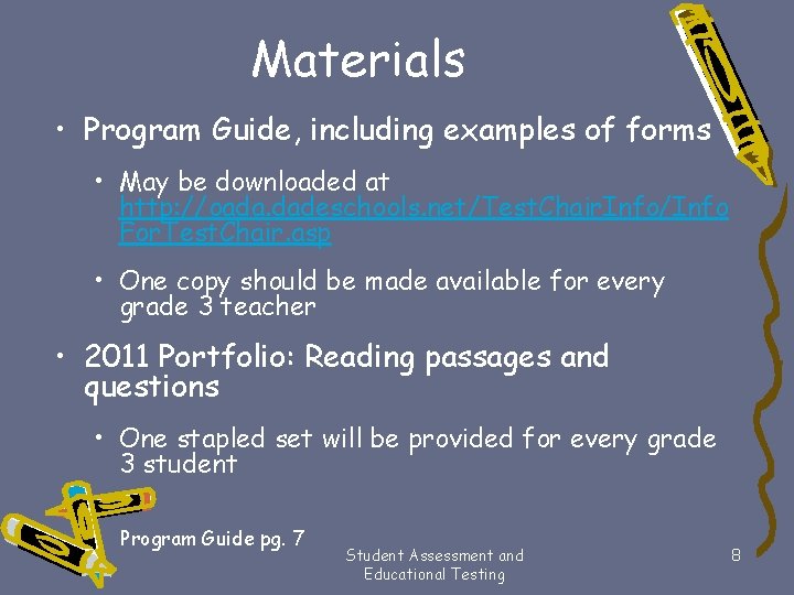 Materials • Program Guide, including examples of forms • May be downloaded at http: