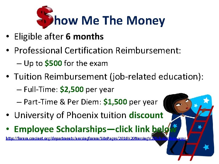 how Me The Money • Eligible after 6 months • Professional Certification Reimbursement: –