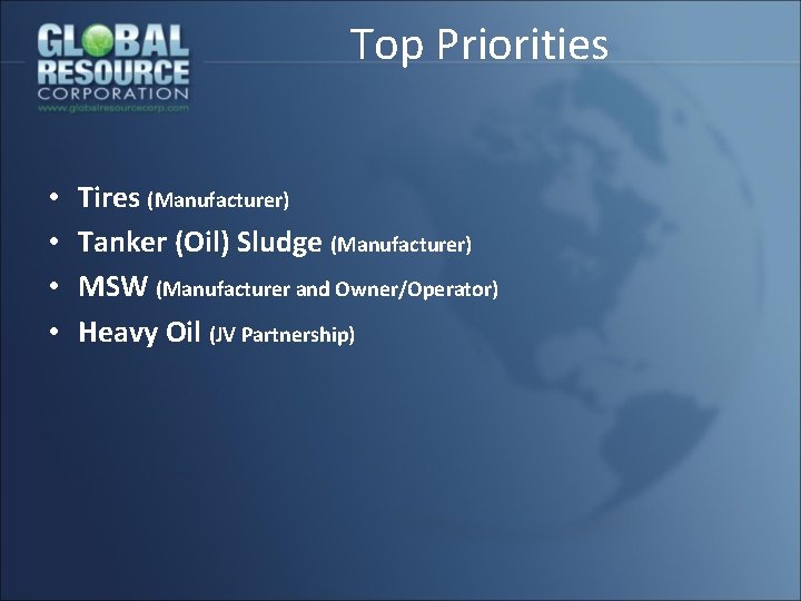 Top Priorities • • Tires (Manufacturer) Tanker (Oil) Sludge (Manufacturer) MSW (Manufacturer and Owner/Operator)