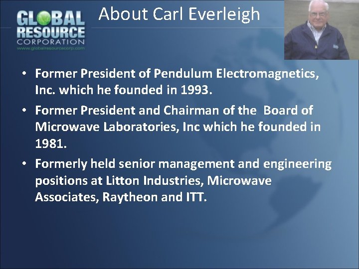 About Carl Everleigh • Former President of Pendulum Electromagnetics, Inc. which he founded in