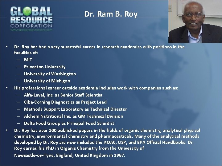 Dr. Ram B. Roy • • • Dr. Roy has had a very successful