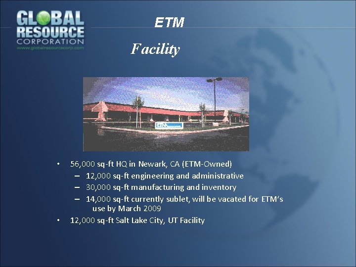 ETM Facility • • 56, 000 sq-ft HQ in Newark, CA (ETM-Owned) – 12,